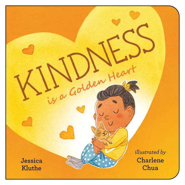 Kindness Is a Golden Heart - Board Book
