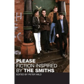 Please: Fiction Inspired by the Smiths - Paperback