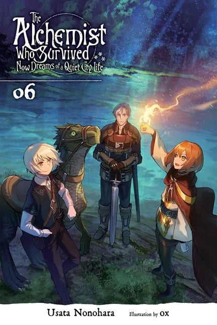 The Alchemist Who Survived Now Dreams of a Quiet City Life, Vol. 6 (Light Novel): Volume 6 - Paperback