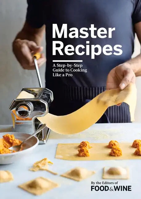 Master Recipes: A Step-By-Step Guide to Cooking Like a Pro - Hardcover