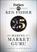 The Making of a Market Guru: Forbes Presents 25 Years of Ken Fisher - Hardcover