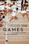 The Games: A Global History of the Olympics - Paperback