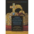 Three Political Tales from Medieval Germany: Duke Ernst, Henry of Kempten, and Reynard the Fox - Hardcover
