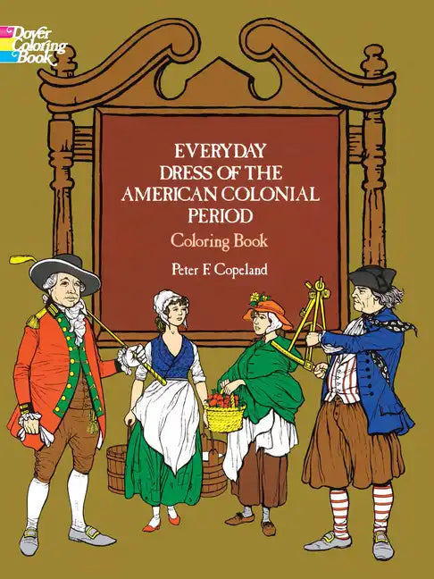 Everyday Dress of the American Colonial Period Coloring Book - Paperback