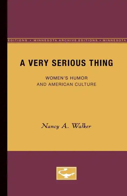 A Very Serious Thing: Women's Humor and American Culture Volume 2 - Paperback