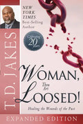Woman Thou Art Loosed!: Healing the Wounds of the Past - Paperback