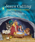 Jesus Calling: The Story of Christmas (Picture Book): God's Plan for the Nativity from Creation to Christ - Hardcover