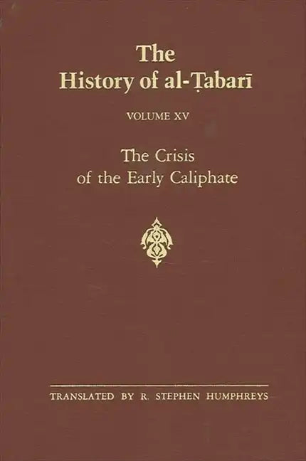 The History of al-Ṭabarī Vol. 15: The Crisis of the Early Caliphate: The Reign of ʿUthmān A.D. 644-656/A.H. 24-35 - Paperback