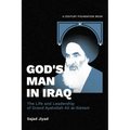 God's Man in Iraq: The Life and Leadership of Grand Ayatollah Ali al-Sistani - Paperback
