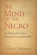 The Mind of the Negro as Reflected in Letters During the Crisis 1800-1860 - Paperback