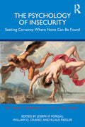 The Psychology of Insecurity: Seeking Certainty Where None Can Be Found - Paperback