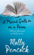 A Friend Sails in on a Poem: Essays on Friendship, Freedom and Poetic Form - Paperback