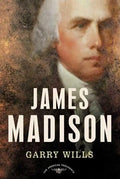 James Madison: The American Presidents Series: The 4th President, 1809-1817 - Hardcover