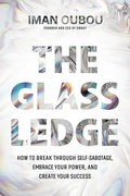The Glass Ledge: How to Break Through Self-Sabotage, Embrace Your Power, and Create Your Success - Hardcover