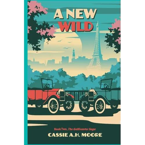 A New Wild: Book Two, The Gallivanter Saga - Paperback