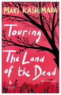 Touring the Land of the Dead (and Ninety-Nine Kisses) - Paperback