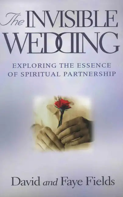 The Invisible Wedding: Exploring the Essence of Spiritual Partnership - Paperback
