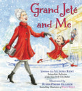 Grand Jeté and Me: A Christmas Holiday Book for Kids - Hardcover
