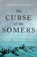 The Curse of the Somers: The Secret History Behind the U.S. Navy's Most Infamous Mutiny - Hardcover