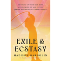 Exile & Ecstasy: Growing Up with RAM Dass and Coming of Age in the Jewish Psychedelic Underground - Paperback