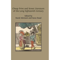 Cheap Print and Street Literature of the Long Eighteenth Century - Hardcover