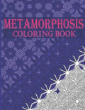 Metamorphosis Coloring Book: 30 Transition Patterns and Optical Illusions to Unleash Your Creativity and Release Stress - Paperback