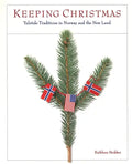 Keeping Christmas: Yuletide Traditions in Norway and the New Land - Paperback