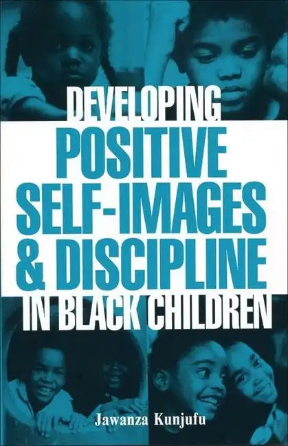 Developing Positive Self-Images & Discipline in Black Children - Paperback