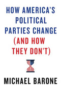 How America's Political Parties Change (and How They Don't) - Hardcover