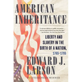 American Inheritance: Liberty and Slavery in the Birth of a Nation, 1765-1795 - Paperback