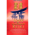 Light on the Origins of Reiki: A Handbook for Practicing the Original Reiki of Usui and Hayashi - Paperback