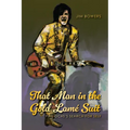 That Man in the Gold Lamé Suit: Phil Ochs's Search for Self - Paperback