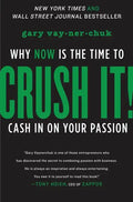 Crush It!: Why Now Is the Time to Cash in on Your Passion - Hardcover