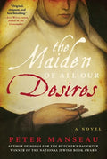 The Maiden of All Our Desires - Hardcover