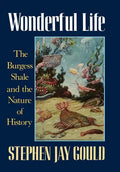 Wonderful Life: The Burgess Shale and the Nature of History - Hardcover