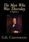 The Man Who Was Thursday by G. K. Chesterton, Fiction, Classics - Hardcover