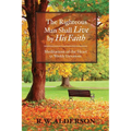 The Righteous Man Shall Live by His Faith: Meditations of the Heart - Paperback