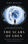 The Scars of Eden: Has Humanity Confused the Idea of God with Memories of Et Contact? - Paperback