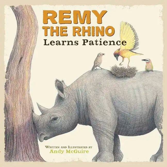 Remy the Rhino Learns Patience - Hardcover