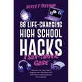 88 Life-Changing High School Hacks (A Sur-Thrival Guide(TM)): Optimize the Teen Years, Upgrade Your Life Skills FAST, and Master Adulting Before You G - Paperback
