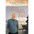 Cambie Sus Pensamientos, Cambie Su Vida: Vivir La Sabiduria del Tao = Change Your Thoughts, Change Your Life - Paperback