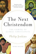 The Next Christendom: The Coming of Global Christianity - Paperback