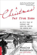 A Christmas Far from Home: An Epic Tale of Courage and Survival During the Korean War - Paperback