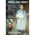 Proud and Lonely: A HIstory of Science Fiction Fandom in Australia 1936 - 1975 (Part One - 1936 - 1961): History of Science Fiction Fand - Paperback