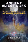 Ancient Aliens & JFK: The Race to the Moon and the Kennedy Assassination - Paperback