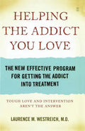 Helping the Addict You Love: The New Effective Program for Getting the Addict Into Treatment - Paperback