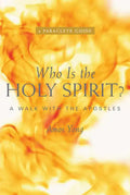 Who Is the Holy Spirit?: A Walk with the Apostles - Paperback