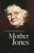 Autobiography of Mother Jones - Paperback