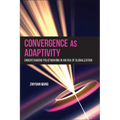 Convergence as Adaptivity: Understanding Policymaking in an Era of Globalization - Hardcover