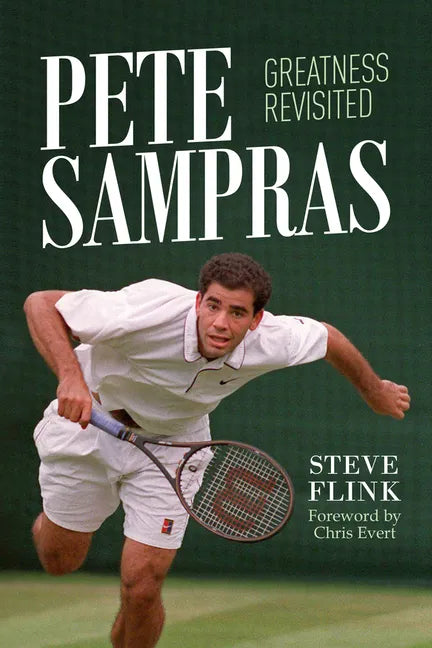 Pete Sampras: Greatness Revisited - Hardcover